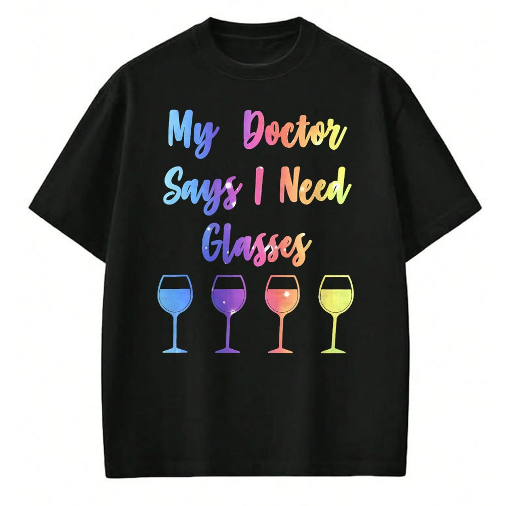 Best Doctor Shirt, Funny Doctor UnisexT-Shirt/Hoodie/Sweatshirt HLT00 - My Doctor Says I Need Glasses Funny Wine Lover T-Shirt