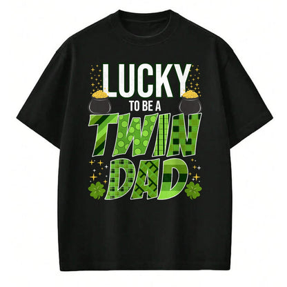 Gift for Dad Shirt, Funny Dad Unisex T-Shirt/Hoodie/Sweatshirt HLT00 – Lucky To Be a Twin Dad St. Patrick_s Day Gender Reveal T-Shirt
