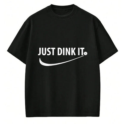 Funny Pickleball Shirt, Pickleball Lover Unisex T-Shirt/Hoodie/Sweatshirt HLT00 - Just Dink It Pickleball T-Shirt