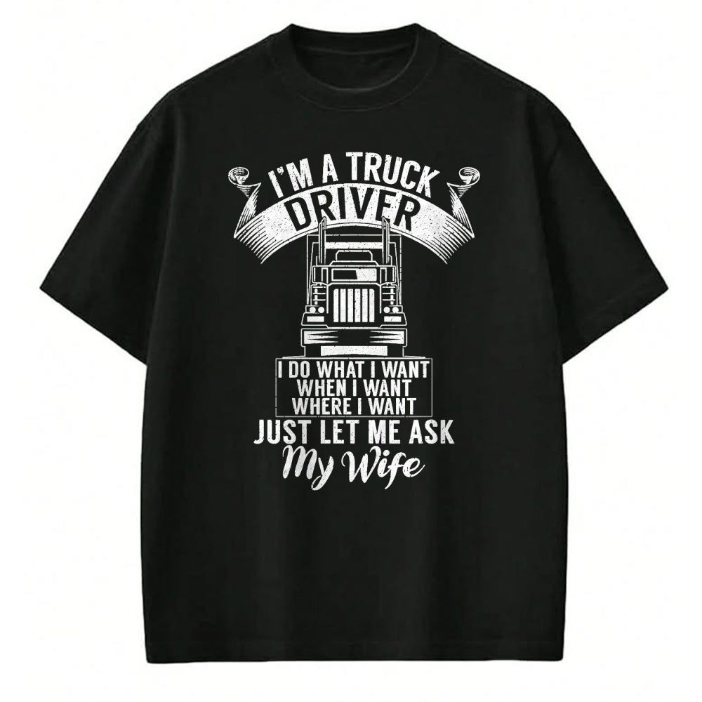 Best Truck Driver Life Shirt, Funny Trucker UnisexT-Shirt/Hoodie/Sweatshirt HLT00 - Im a Trucker Driver I do what i want Truck Driver T-Shirt