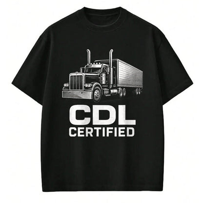 Best Truck Driver Life Shirt, Funny Trucker UnisexT-Shirt/Hoodie/Sweatshirt HLT00 - CDL Certified - Trucker Driver Funny Art T-Shirt