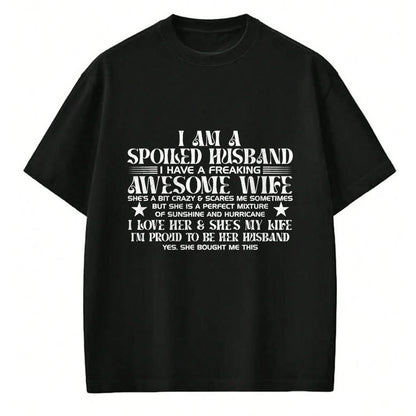 Best Wife Shirt, Wife and Husband Unisex T-Shirt/Hoodie/Sweatshirt HLT00 - I Am A Spoiled Husband I Have A Freaking Awesome Wife Funny T-Shirt (1)