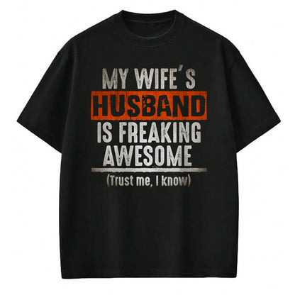Best Wife Shirt, Wife and Husband Unisex T-Shirt/Hoodie/Sweatshirt HLT00 - My Wife's Husband is Awesome Father's Day T-shirt
