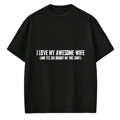 Best Wife Shirt, Wife and Husband Unisex T-Shirt/Hoodie/Sweatshirt HLT00 - I Love My Awesome Wife And Yes She Bought Me This T-Shirt