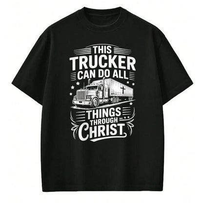Best Truck Driver Life Shirt, Funny Trucker UnisexT-Shirt/Hoodie/Sweatshirt HLT00 - Trucker Can Do All Things Trucking Jesus Christian Trucker T-Shirt