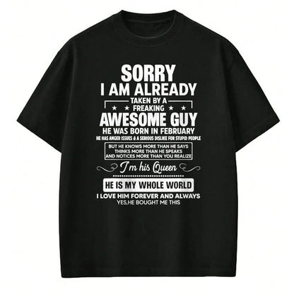 Best Wife Shirt, Wife and Husband Unisex T-Shirt/Hoodie/Sweatshirt HLT00 - I Am Already Taken By A Awesome Guy He Was Born In February T-Shirt