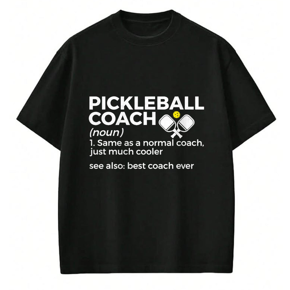 Funny Pickleball Shirt, Pickleball Lover Unisex T-Shirt/Hoodie/Sweatshirt HLT00 - Funny Pickleball Coach Definition Best Coach Ever T-Shirt