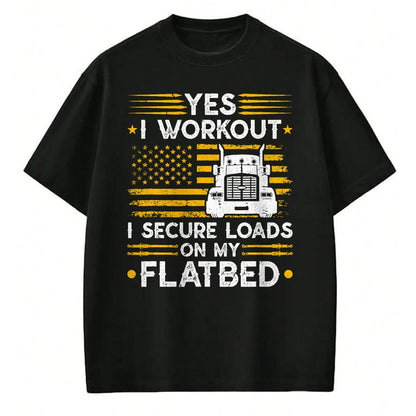 Best Truck Driver Life Shirt, Funny Trucker UnisexT-Shirt/Hoodie/Sweatshirt HLT00 - Flatbedder Truck Driver Secure Loads Flatbed Trucker T-Shirt