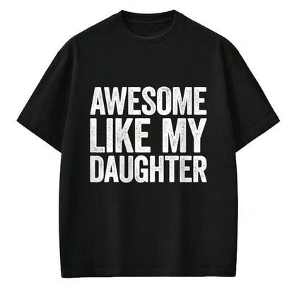 Best Wife Shirt, Wife and Husband Unisex T-Shirt/Hoodie/Sweatshirt HLT00 - Awesome Like My Daughter T-Shirt Dad Fathers Day Shirt T-Shirt
