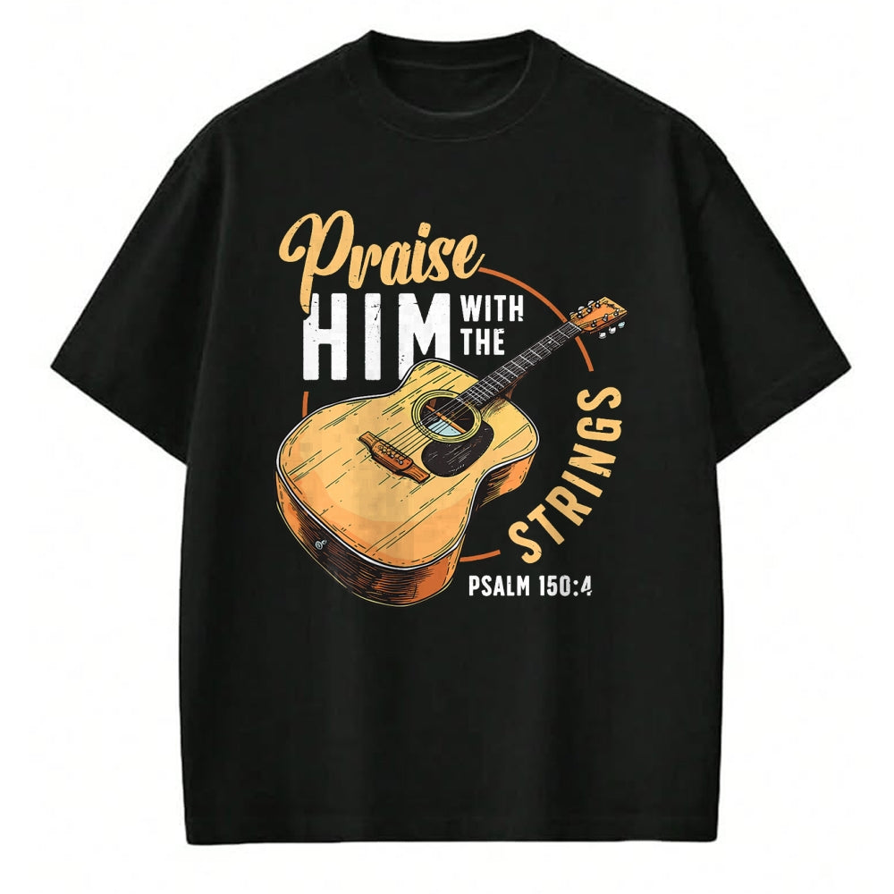Guitar Lover Shirt, Funny Guitar UnisexT-Shirt/Hoodie/Sweatshirt HLT00 - Praise Him with The Strings Bible Psalm Christian Guitar T-Shirt
