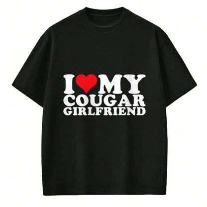 Best Wife Shirt, Wife and Husband Unisex T-Shirt/Hoodie/Sweatshirt HLT00 - I Love My Cougar Girlfriend I Heart My Cougar GF T-Shirt