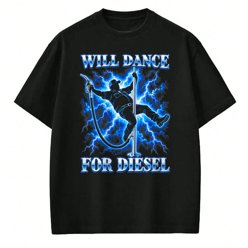 Best Truck Driver Life Shirt, Funny Trucker UnisexT-Shirt/Hoodie/Sweatshirt HLT00 - Will Dance for Diesel Funny Truck Driver Automotive Humor T-Shirt