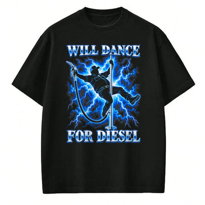 Best Truck Driver Life Shirt, Funny Trucker UnisexT-Shirt/Hoodie/Sweatshirt HLT00 - Will Dance for Diesel Funny Truck Driver Automotive Humor T-Shirt