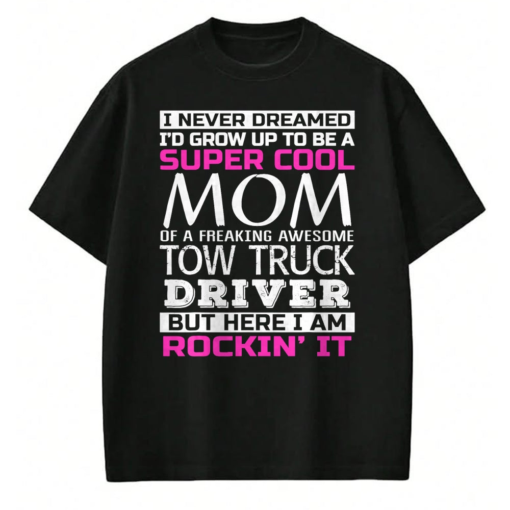 Best Truck Driver Life Shirt, Funny Trucker UnisexT-Shirt/Hoodie/Sweatshirt HLT00 - Mom of Tow Truck Driver Shirt Funny Gift T-Shirt