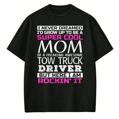 Best Truck Driver Life Shirt, Funny Trucker UnisexT-Shirt/Hoodie/Sweatshirt HLT00 - Mom of Tow Truck Driver Shirt Funny Gift T-Shirt