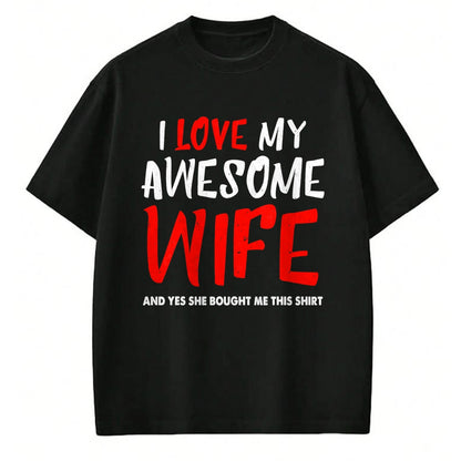 Best Wife Shirt, Wife and Husband Unisex T-Shirt/Hoodie/Sweatshirt HLT00 - I Love My Awesome Wife Funny Husband Gift Mens Boys T-Shirt