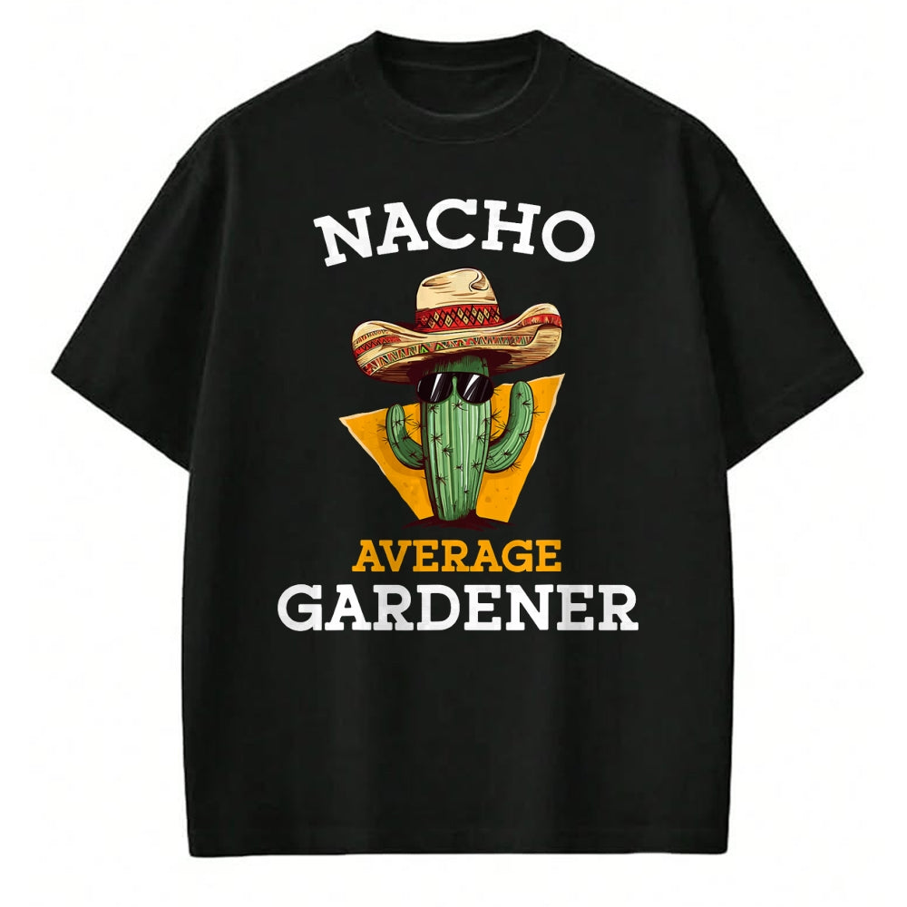 Best Farmer Life Shirt, Funny Farmer UnisexT-Shirt/Hoodie/Sweatshirt HLT00 - Nacho Average Gardener Funny Mexican Gardening Joke Farmer T-Shirt