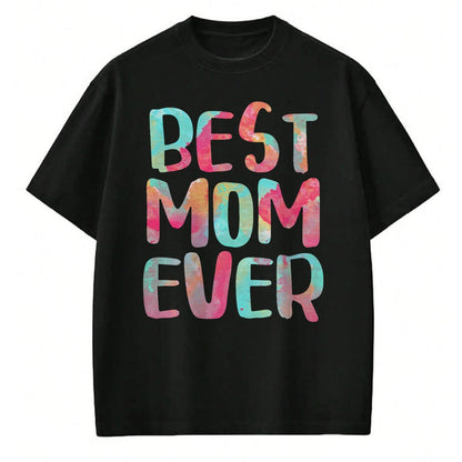 Gift for Mom Shirt, Funny Mom Unisex T-Shirt/Hoodie/Sweatshirt HLT00 - Best Mom Ever T-Shirt Mother_s Day Shirt T-Shirt