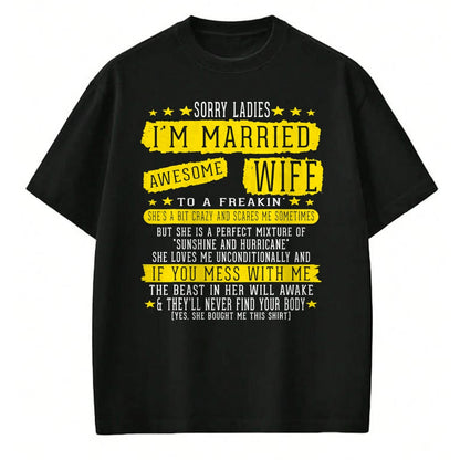 Best Wife Shirt, Wife and Husband Unisex T-Shirt/Hoodie/Sweatshirt HLT00 - Sorry Ladies I'm Married To A Freakin Awesome Wife Women T-Shirt