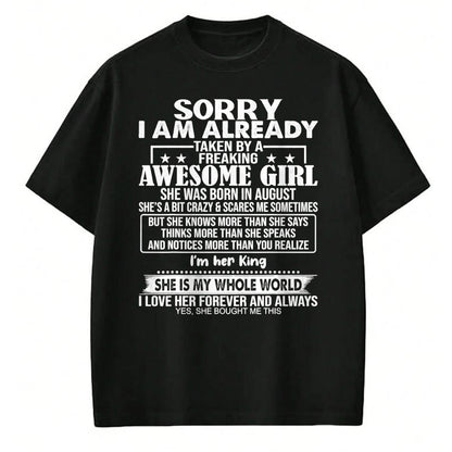 Best Wife Shirt, Wife and Husband Unisex T-Shirt/Hoodie/Sweatshirt HLT00 - Sorry I Am Already Taken By A Freaking Awesome Girl AUGUST T-Shirt
