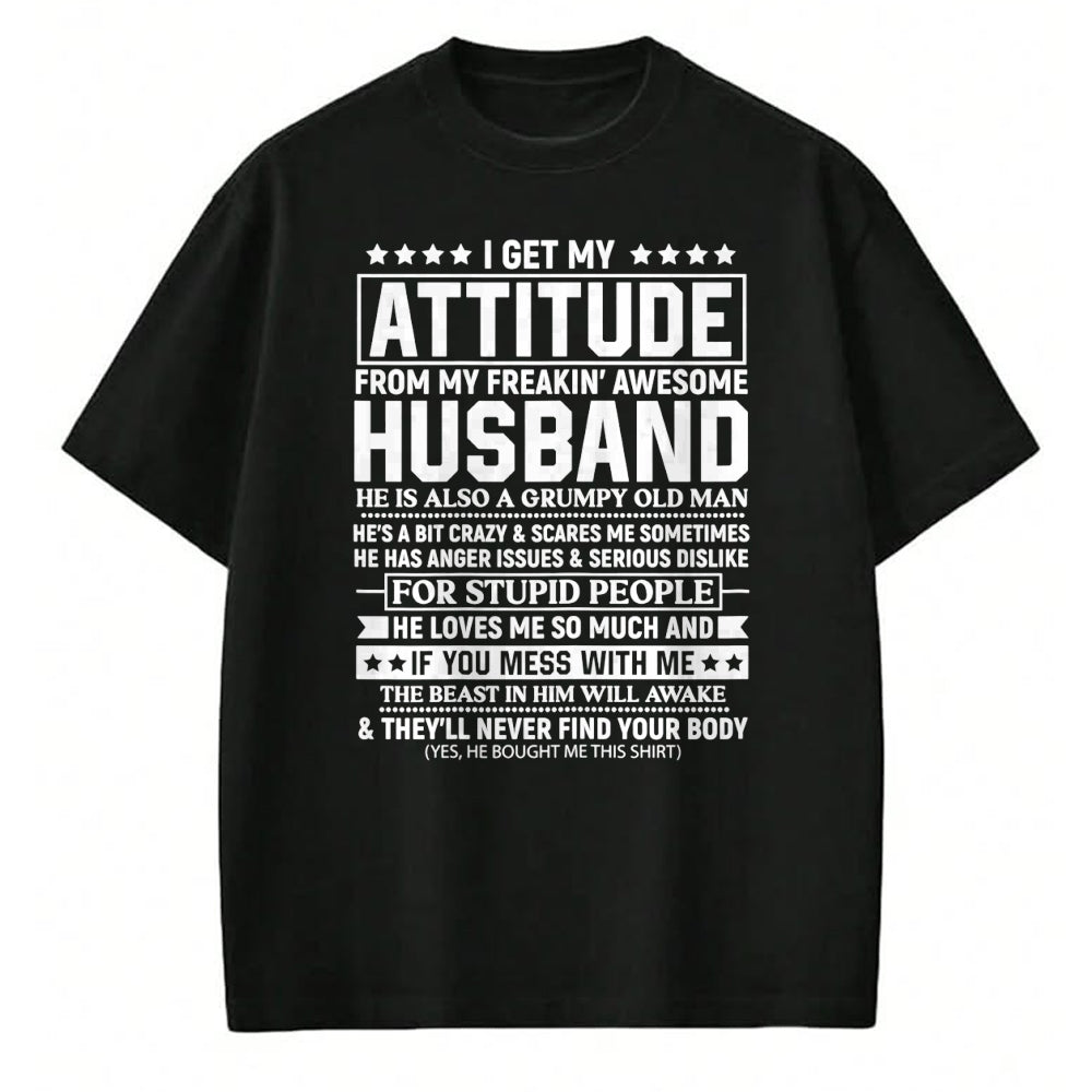 Best Wife Shirt, Wife and Husband Unisex T-Shirt/Hoodie/Sweatshirt HLT00 - I Get My Attitude from My Freaking Awesome Husband Funny T-Shirt