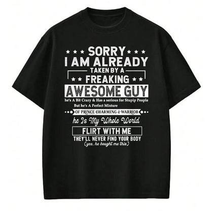 Best Wife Shirt, Wife and Husband Unisex T-Shirt/Hoodie/Sweatshirt HLT00 - Sorry I Am Already Taken By A Freaking Awesome Guy Husband T-Shirt (3)