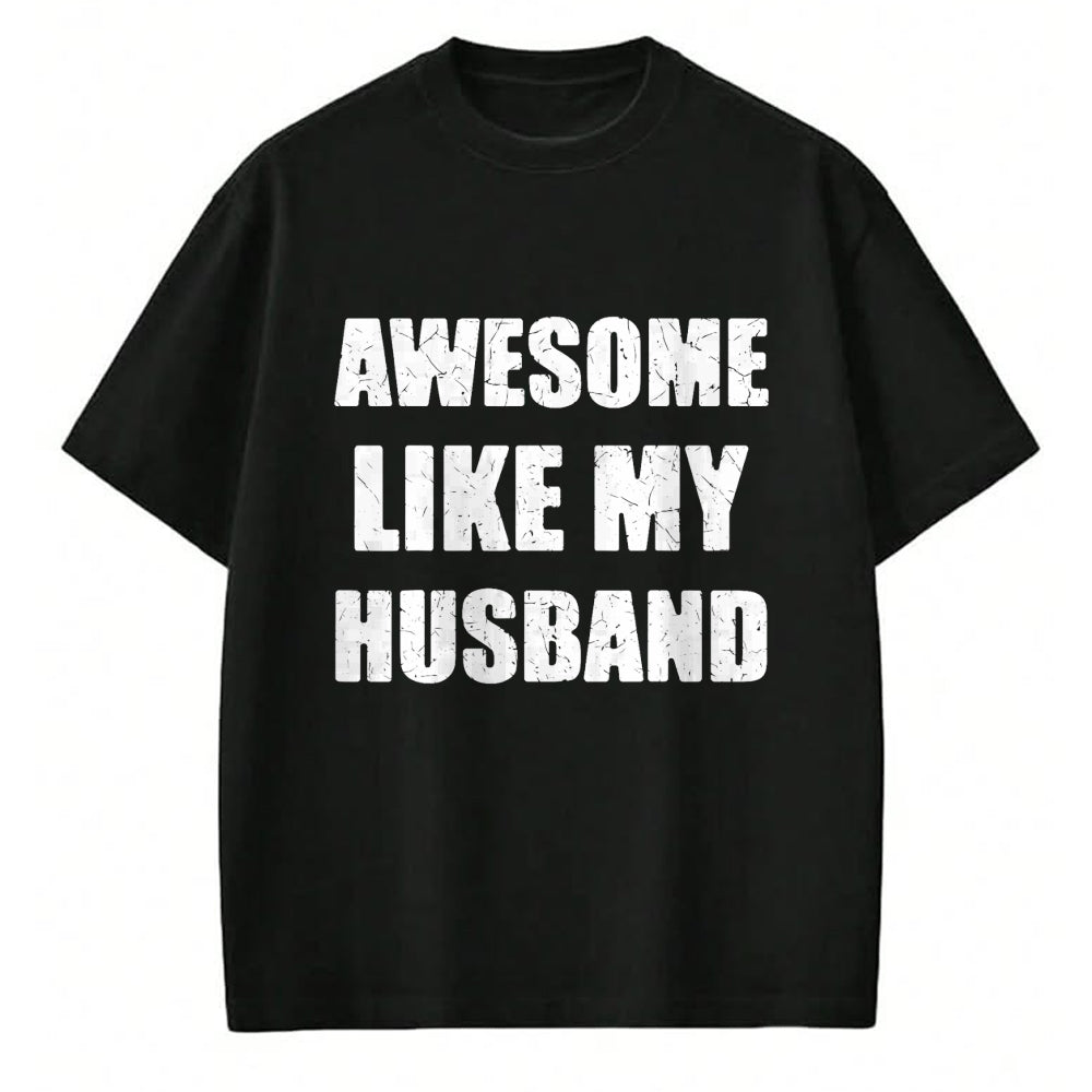 Best Wife Shirt, Wife and Husband Unisex T-Shirt/Hoodie/Sweatshirt HLT00 - Awesome Like My Husband Funny Wife T-Shirt