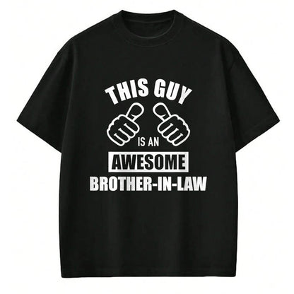 Best Wife Shirt, Wife and Husband Unisex T-Shirt/Hoodie/Sweatshirt HLT00 - This guy awesome brother-in-law from sister-in-law T-Shirt