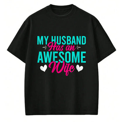 Best Wife Shirt, Wife and Husband Unisex T-Shirt/Hoodie/Sweatshirt HLT00 - My Husband has an awesome Wife T-Shirt (1)