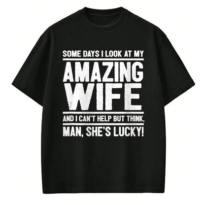 Best Wife Shirt, Wife and Husband Unisex T-Shirt/Hoodie/Sweatshirt HLT00 - Gift for wife T shirt, lucky wife   Man, My Wife Is Lucky - Funny Lucky Wife Tank Top