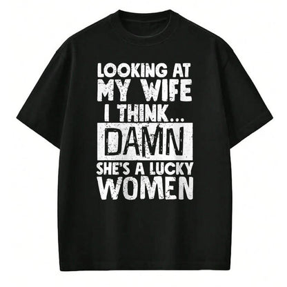 Best Wife Shirt, Wife and Husband Unisex T-Shirt/Hoodie/Sweatshirt HLT00 - Gift for wife T shirt, lucky wife   Looking At My Wife I Think Damn She Is A Lucky Woman Married T-S (1)