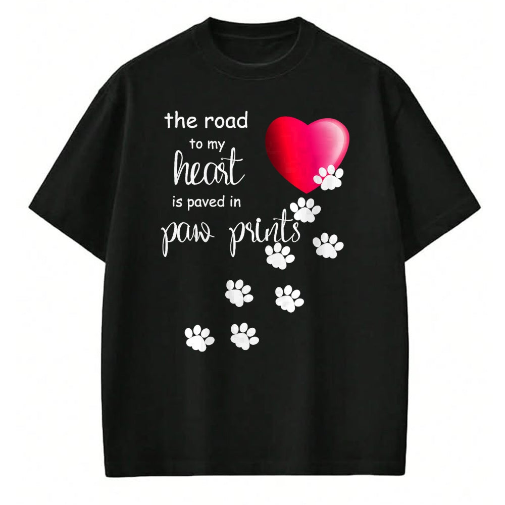 Dog Love Shirt, Dog Lover Gift T-Shirt/Hoodie/Sweatshirt HLT00 - The Road to my Heart is Paved with Paw Prints. Dog shirt T-Shirt