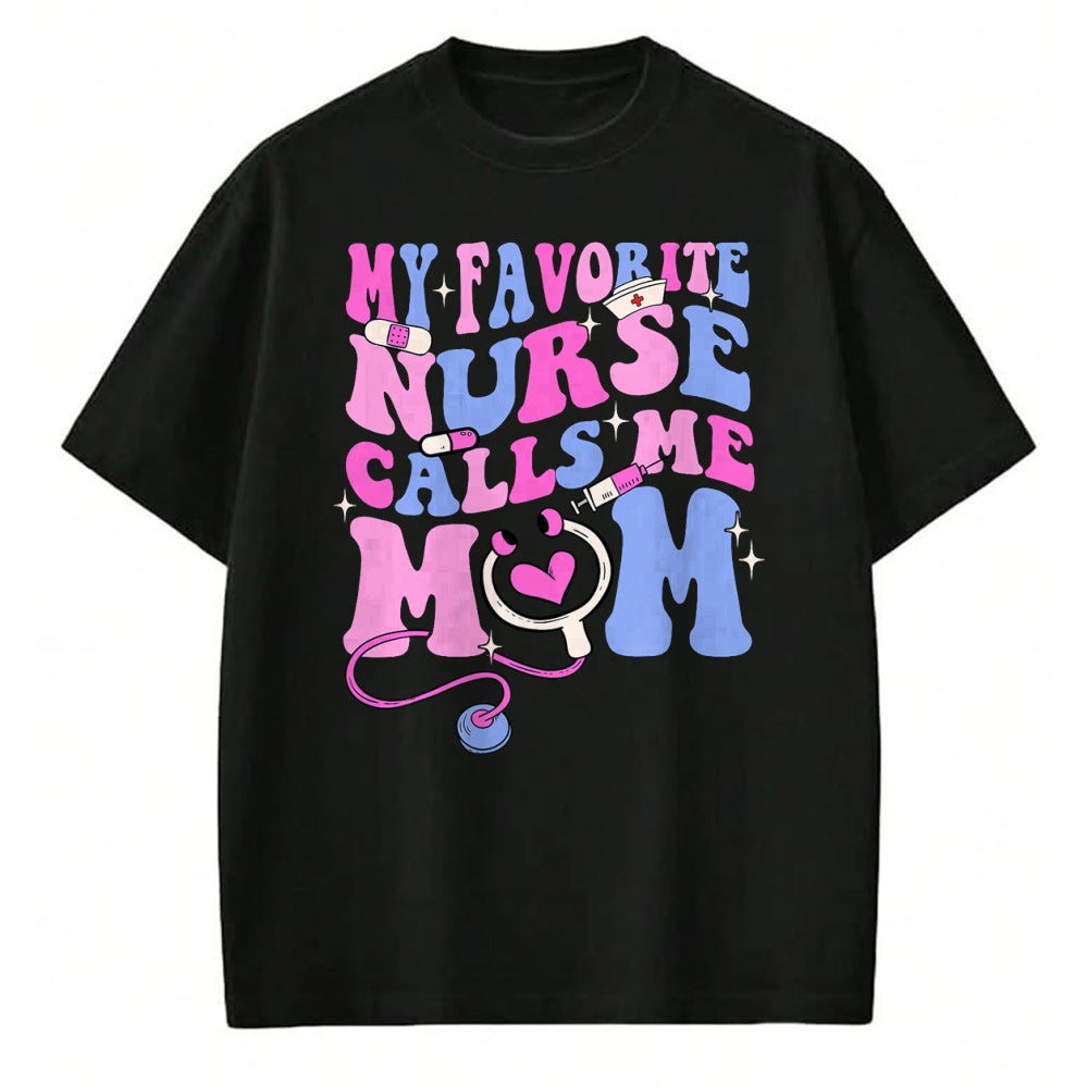 Funny Nurse Shirt, Nurse Unisex T-Shirt/Hoodie/Sweatshirt HLT00 - My Favorite Nurse Calls Me Mom Stethoscope Mother Nurse T-Shirt