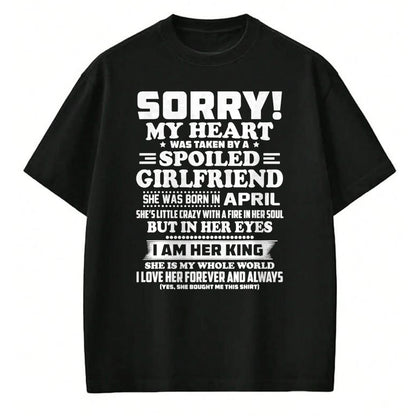 Best Wife Shirt, Wife and Husband Unisex T-Shirt/Hoodie/Sweatshirt HLT00 - sorry my heart was taken spoiled girlfriend born in April T-Shirt