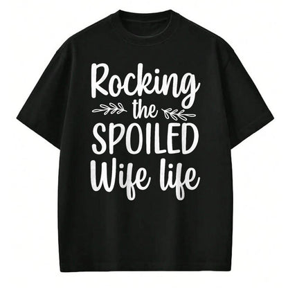 Best Wife Shirt, Wife and Husband Unisex T-Shirt/Hoodie/Sweatshirt HLT00 - Gift for wife T shirt, spoiled wife   Funny Spoiled Wife Art For Women Girls Husband Spoiled Wife Pr (27)