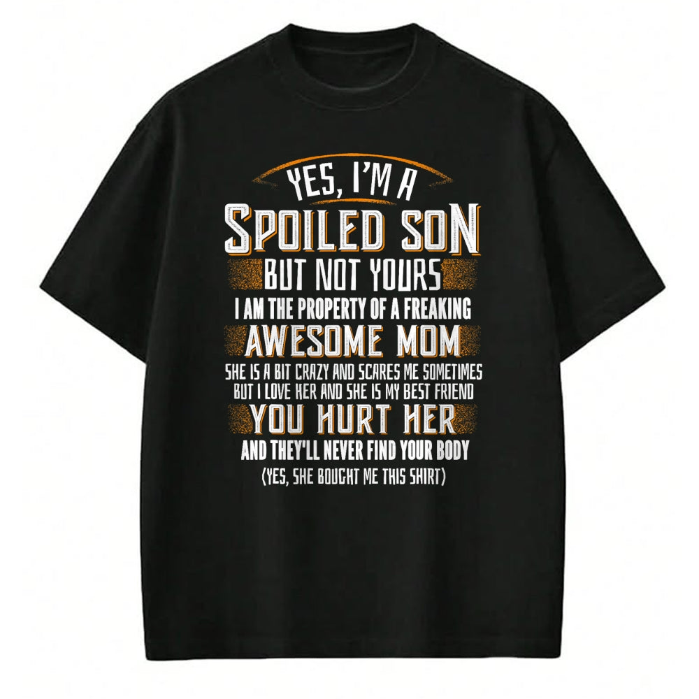 Gift for Mom Shirt, Funny Mom Unisex T-Shirt/Hoodie/Sweatshirt HLT00 - Yes I'm A Spoiled Son Of A Freaking Awesome Mom T-Shirt
