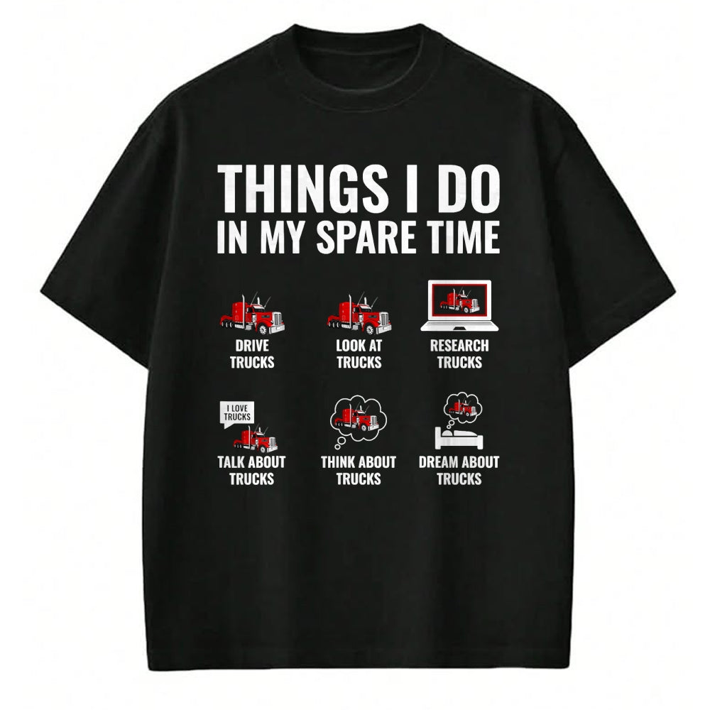 Best Truck Driver Life Shirt, Funny Trucker UnisexT-Shirt/Hoodie/Sweatshirt HLT00 - Things I Do in My Spare Time Funny Truck Driver Semi Trucker T-Shirt