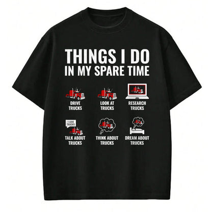 Best Truck Driver Life Shirt, Funny Trucker UnisexT-Shirt/Hoodie/Sweatshirt HLT00 - Things I Do in My Spare Time Funny Truck Driver Semi Trucker T-Shirt