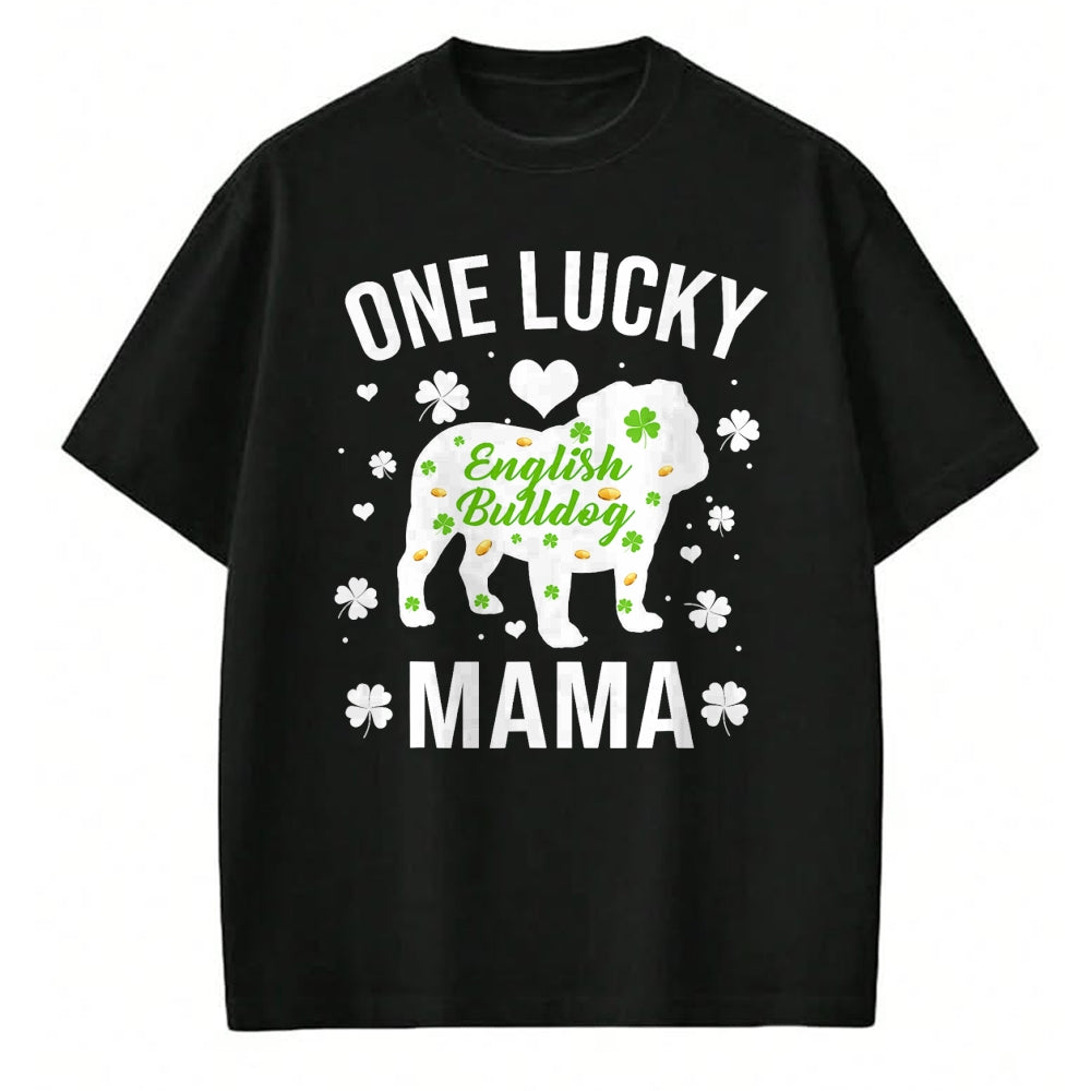Gift for Mom Shirt, Funny Mom Unisex T-Shirt/Hoodie/Sweatshirt HLT00 - One Lucky Mama Dog Mom English Bulldog St Patricks Day T-Shirt