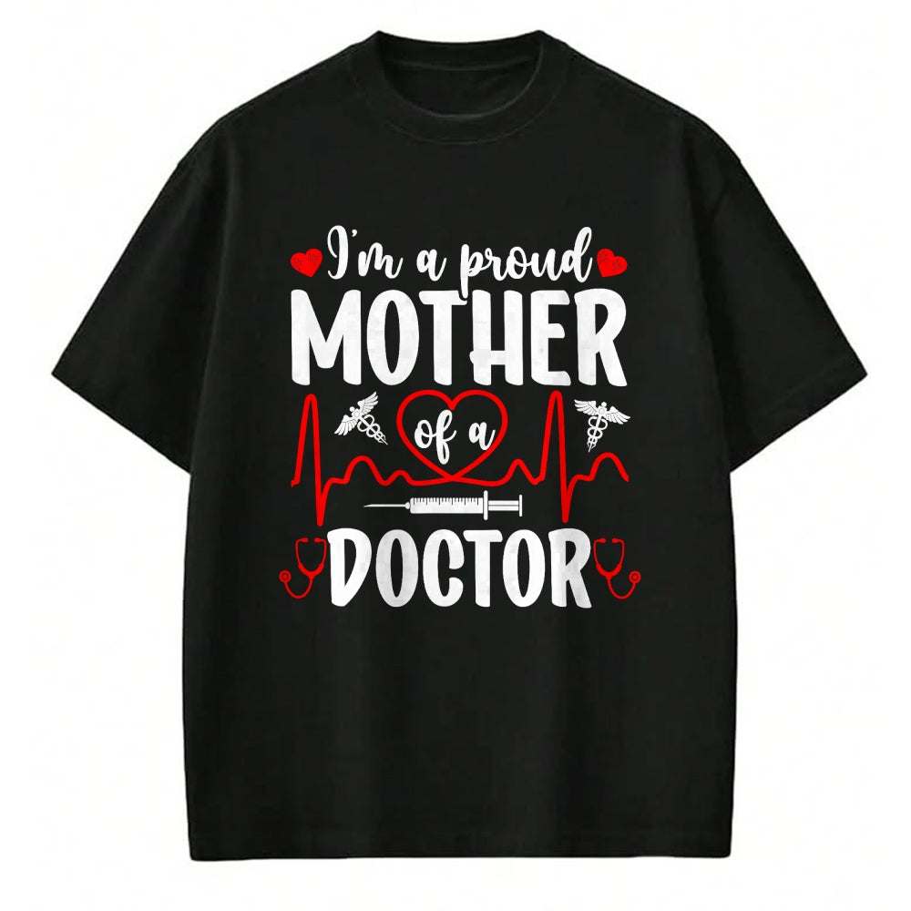 Best Doctor Shirt, Funny Doctor UnisexT-Shirt/Hoodie/Sweatshirt HLT00 - I'm A Proud Mother of A Doctor Mom Doctor Mama T-Shirt