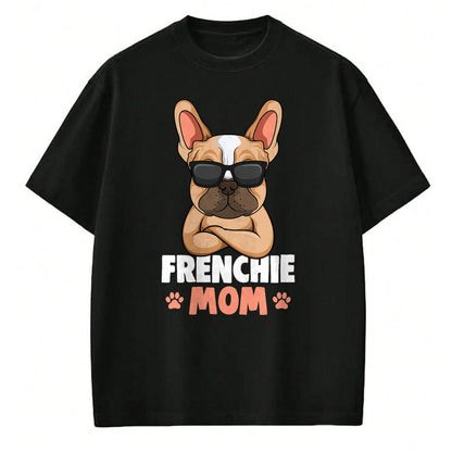 Dog Love Shirt, Dog Lover Gift T-Shirt/Hoodie/Sweatshirt HLT00 - Frenchie Mom French Bulldog Dog Womens T-Shirt