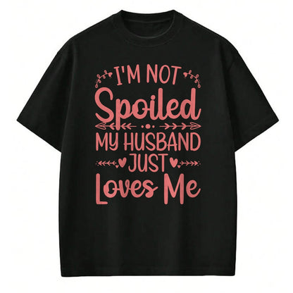 Best Wife Shirt, Wife and Husband Unisex T-Shirt/Hoodie/Sweatshirt HLT00 - Gift for wife T shirt, spoiled wife   Funny Spoiled Wife Art For Women Girls Husband Spoiled Wife Pu