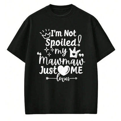 Best Wife Shirt, Wife and Husband Unisex T-Shirt/Hoodie/Sweatshirt HLT00 - I'm Not Spoiled My MawMaw Just Loves Me a Team Boys Matching T-Shirt