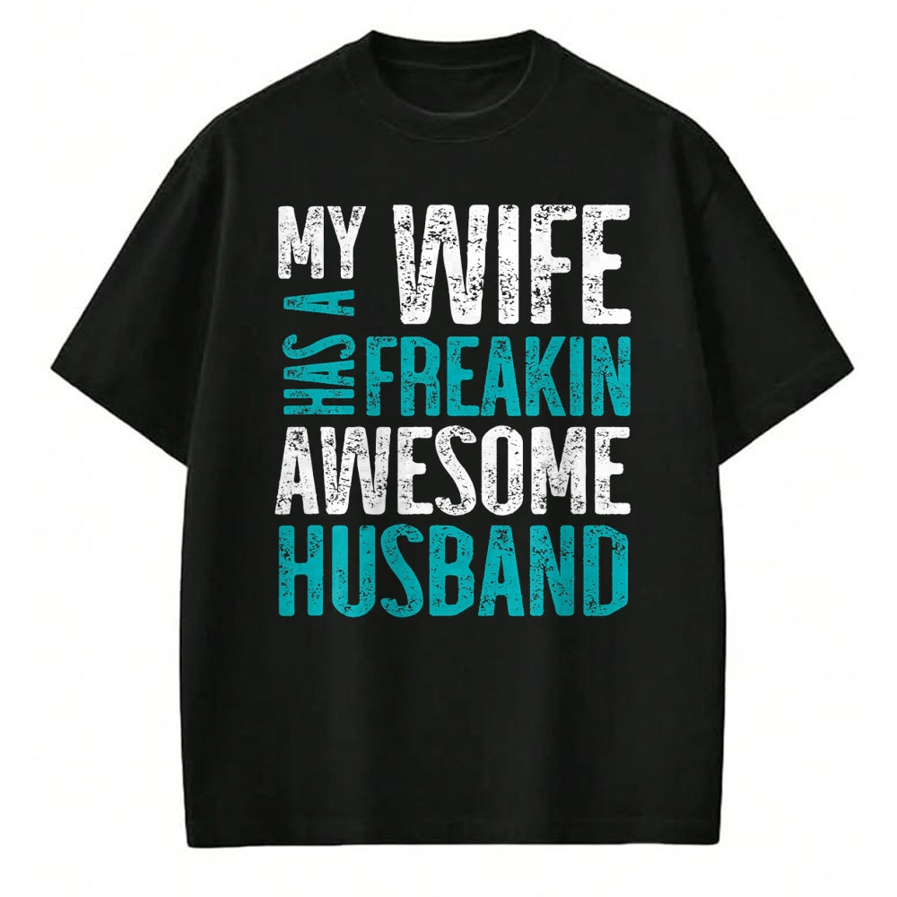 Best Wife Shirt, Wife and Husband Unisex T-Shirt/Hoodie/Sweatshirt HLT00 - My Wife Has A Freakin Awesome Husband T-Shirt (1)