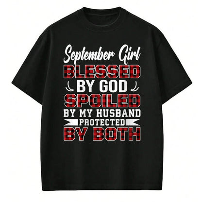Best Wife Shirt, Wife and Husband Unisex T-Shirt/Hoodie/Sweatshirt HLT00 - September Girl Spoiled By Husband Birthday Wife T-Shirt