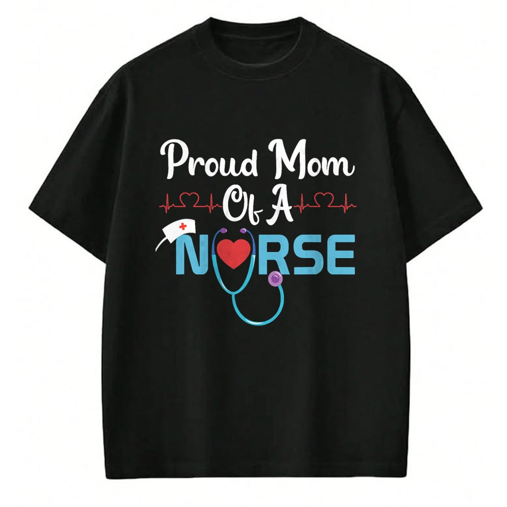 Gift for Mom Shirt, Funny Mom Unisex T-Shirt/Hoodie/Sweatshirt HLT00 - Nurse Proud Mom Of A Nurse T-Shirt