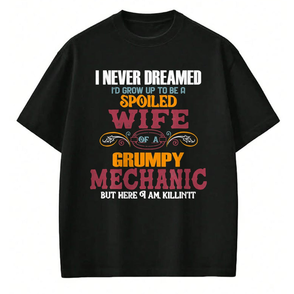 Best Wife Shirt, Wife and Husband Unisex T-Shirt/Hoodie/Sweatshirt HLT00 - Gift for wife T shirt, spoiled wife   I Never Dreamed I'd Grow Up To Be a Spoiled Wife of a Grumpy T (2)