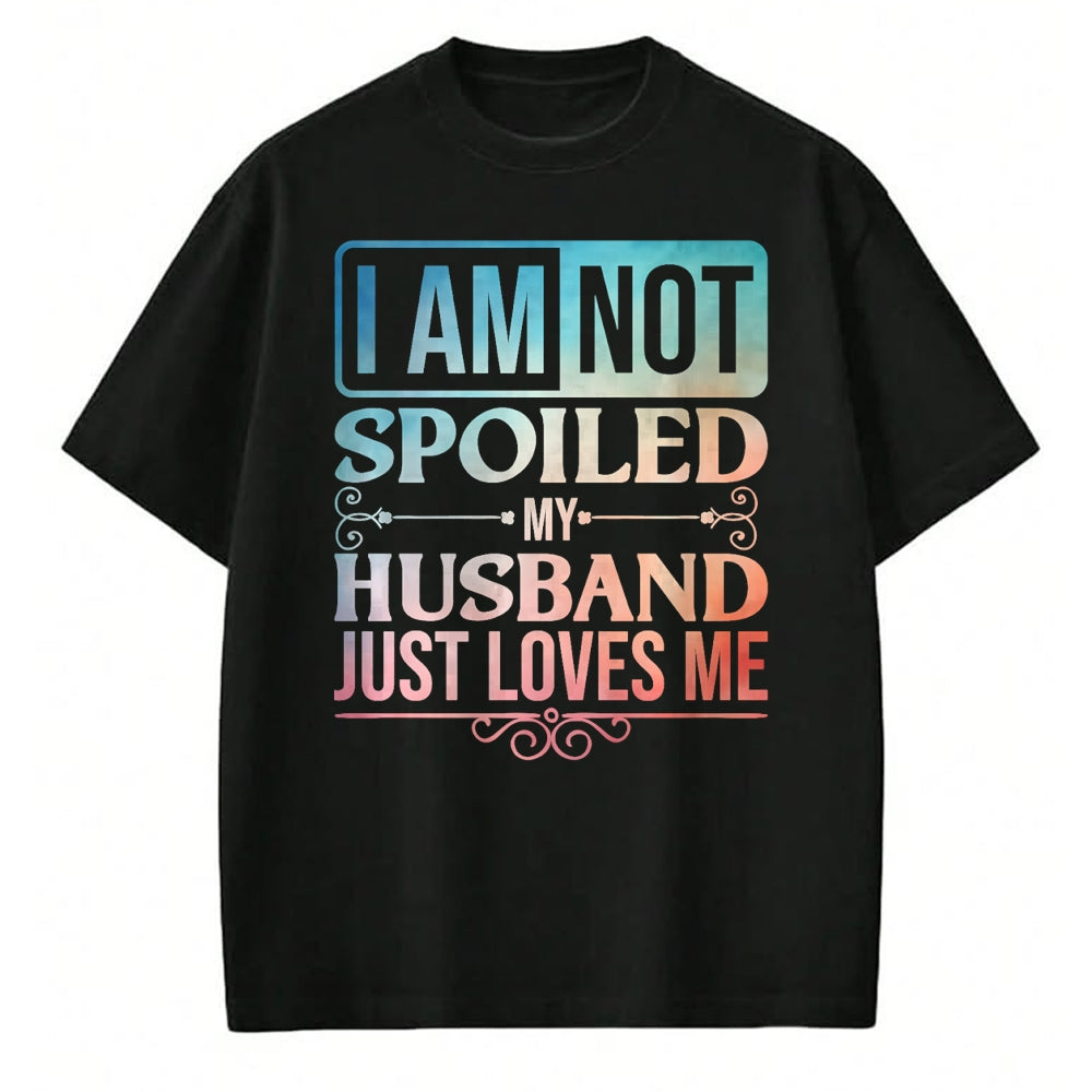 Best Wife Shirt, Wife and Husband Unisex T-Shirt/Hoodie/Sweatshirt HLT00 - Gift for wife T shirt, spoiled wife   Funny Spoiled Wife Art For Women Girls Husband Spoiled Wife Pr (32)