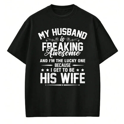 Best Wife Shirt, Wife and Husband Unisex T-Shirt/Hoodie/Sweatshirt HLT00 - Gift for wife T shirt, lucky wife   Lucky Wife, Awesome Life Because My Husband T-Shirt