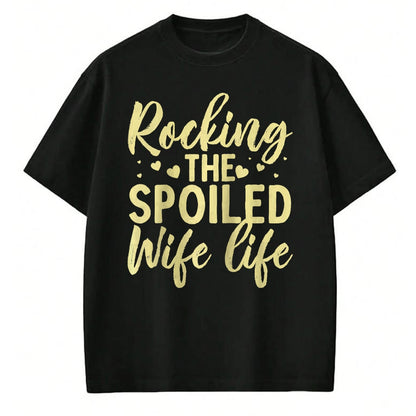 Best Wife Shirt, Wife and Husband Unisex T-Shirt/Hoodie/Sweatshirt HLT00 - Gift for wife T shirt, spoiled wife   Funny Spoiled Wife Art For Women Girls Husband Spoiled Wife Ra (2)